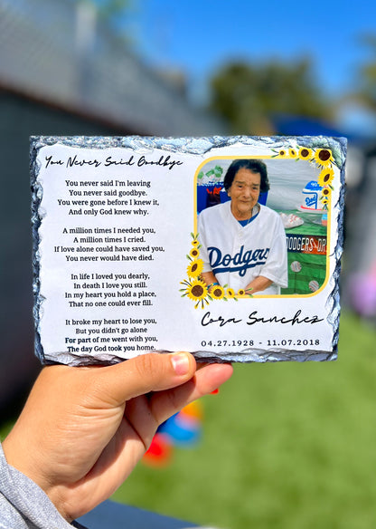 You Never Said Goodbye Slate Plaque